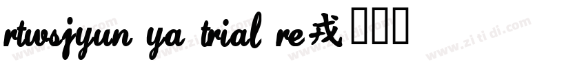 RTWSJyun Ya Trial Re字体转换